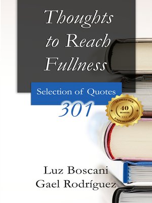 cover image of Thoughts to Reach Fullness. 301 Selection of Quotes